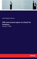 Fifth semi-annual report on schools for freedmen