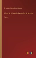 Obras de D. Leandro Fernandez de Moratin