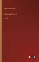 Riversdale Court: Vol. III