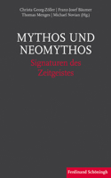 Mythos Und Neomythos: Signaturen Des Zeitgeistes