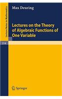 Lectures on the Theory of Algebraic Functions of One Variable