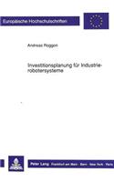 Investitionsplanung Fuer Industrierobotersysteme