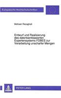 Entwurf Und Realisierung Des Datenbankbasierten Expertensystems Fdbes Zur Verarbeitung Unscharfer Mengen