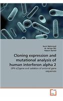 Cloning expression and mutational analysis of human interferon alpha 2