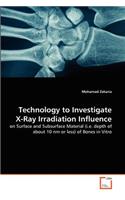 Technology to Investigate X-Ray Irradiation Influence