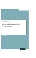 Von der Motivationstheorie zur Motivationspraxis