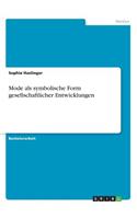 Mode als symbolische Form gesellschaftlicher Entwicklungen