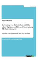 Bewertung von Werkstücken mit Hilfe eines Digitalmessschiebers (Unterweisung Mechatroniker /-in): Praktischer Unterweisungsentwurf für die AEVO Ausbildung