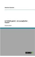 In Vielfalt geeint - ein europäischer Traum?
