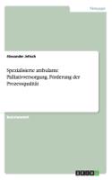 Spezialisierte ambulante Palliativversorgung. Förderung der Prozessqualität