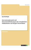 Innovationsdynamik und Innovationsförderung in der europäischen Stahlindustrie am Beispiel Deutschland: (German)