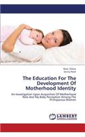 Education For The Development Of Motherhood Identity