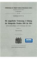 Die Magnetische Vermessung I. Ordnung Des Königreichs Preußen 1898 Bis 1903