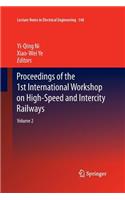 Proceedings of the 1st International Workshop on High-Speed and Intercity Railways