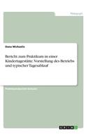 Bericht zum Praktikum in einer Kindertagestätte. Vorstellung des Betriebs und typischer Tagesablauf