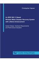 IEEE 802.11 Based Wireless Mesh Disaster Recovery System with Lifetime Enhancement