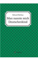 Man nannte mich Deutschenkind