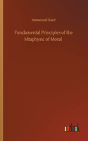 Fundamental Principles of the Mtaphysic of Moral