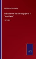 Passages from the Auto-biography of a Man Of Kent