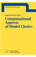 Computational Aspects of Model Choice: (Contributions to Statistics)