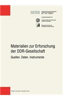 Materialien Zur Erforschung Der Ddr-Gesellschaft: Quellen. Daten. Instrumente