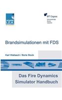 Fire Dynamics Simulator Handbuch: Brandsimulationen mit FDS
