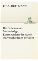 Geheimnisse / Merkwurdige Korrespondenz Des Autors Mit Verschiedenen Personen: Merkwurdige Korrespondenz Des Autors Mit Verschiedenen Personen