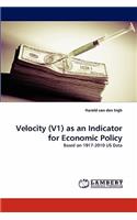 Velocity (V1) as an Indicator for Economic Policy