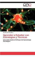 Aprender a Estudiar con Estrategias y Técnicas: (Spanish)