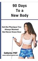 90 Days to a New Body