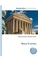 Waco S Series