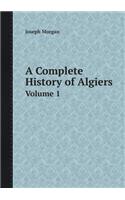 A Complete History of Algiers Volume 1: (English)