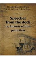 Speeches from the Dock Or, Protests of Irish Patriotism