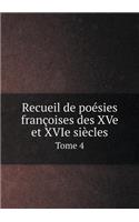 Recueil de poésies françoises des XVe et XVIe siècles Tome 4