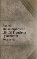 Apvleii Metamorphoseon Libri XI Franciscvs Eyssenhardt Recensvit