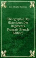 Bibliographie Des Historiques Des Regiments Francais (French Edition)