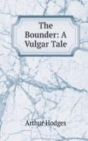 Bounder: A Vulgar Tale