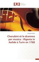 Cherubini Et Le Dramma Per Musica