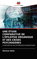 Une Étude Comparative de l'Épilepsie Organique Et Des Crises Psychogènes