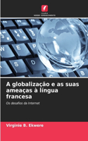 A globalização e as suas ameaças à língua francesa
