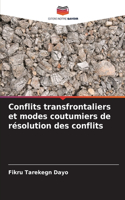 Conflits transfrontaliers et modes coutumiers de résolution des conflits