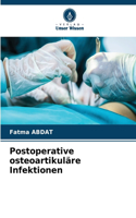 Postoperative osteoartikuläre Infektionen