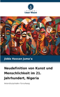 Neudefinition von Kunst und Menschlichkeit im 21. Jahrhundert, Nigeria