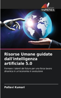 Risorse Umane guidate dall'intelligenza artificiale 5.0