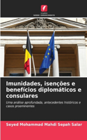 Imunidades, isenções e benefícios diplomáticos e consulares