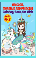 Unicorn, Mermaid, Princess and More Coloring Book For Girls
