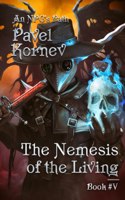 The Nemesis of the Living (An NPC's Path Book #5)