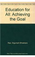 Education for All: Achieving the Goal