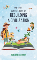 The Guide Ultimate book of Rebuilding a Civilization