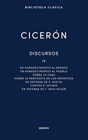 Discursos Vol. IV: En agradecimiento al Senado. En agradecimiento al pueblo. Sobre la casa. Sobre la respuesta de los Aruspices. En defensa de P. Sestio. Contra P. Vatinio. En defensa de T. Anio Milon